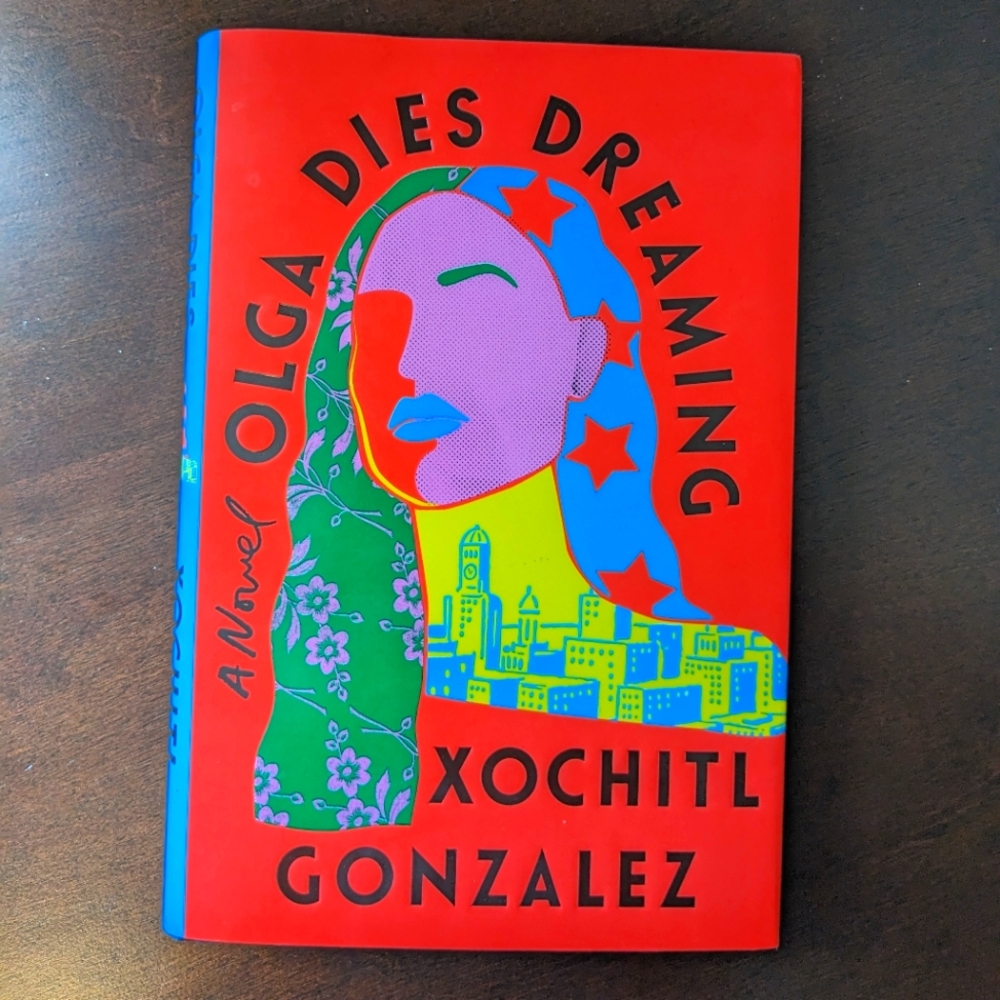 Olga Dies Dreaming Xochitl Gonzalez Hardcover
